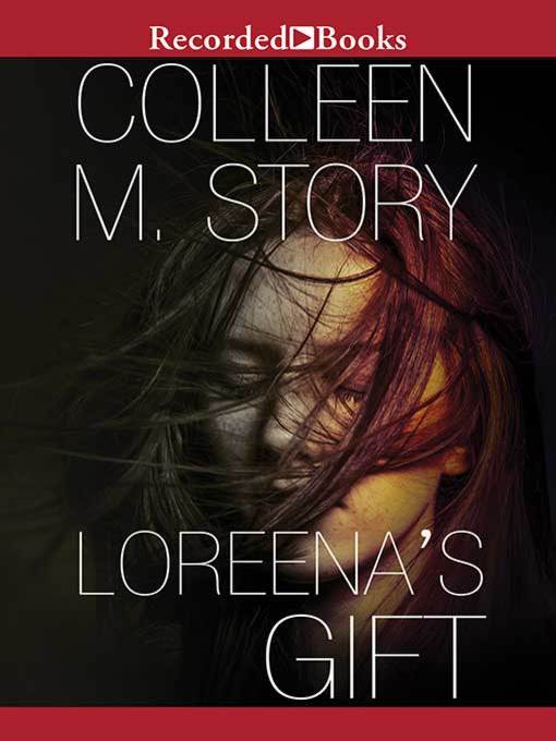 Title details for Loreena's Gift by Colleen M. Story - Wait list